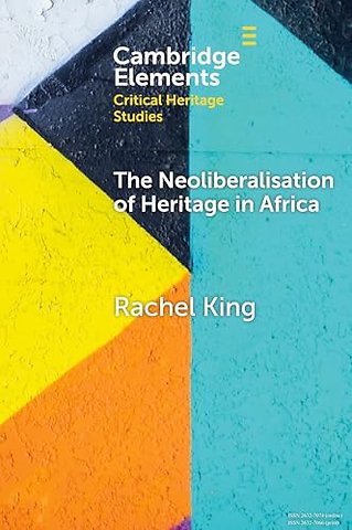 The Neoliberalisation of Heritage in Africa