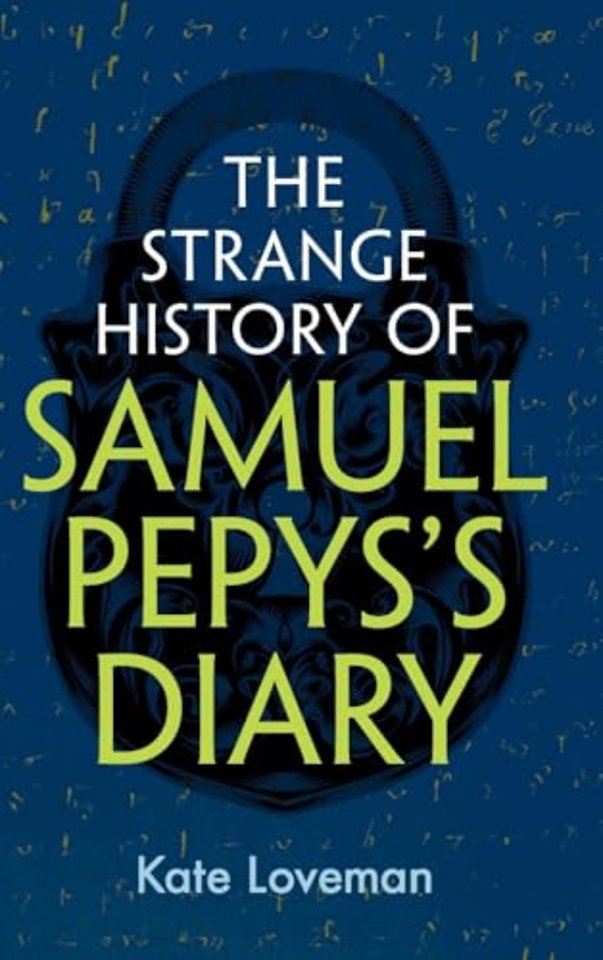 The Strange History of Samuel Pepys's Diary