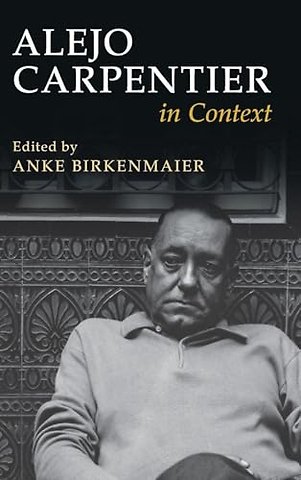 Alejo Carpentier in Context