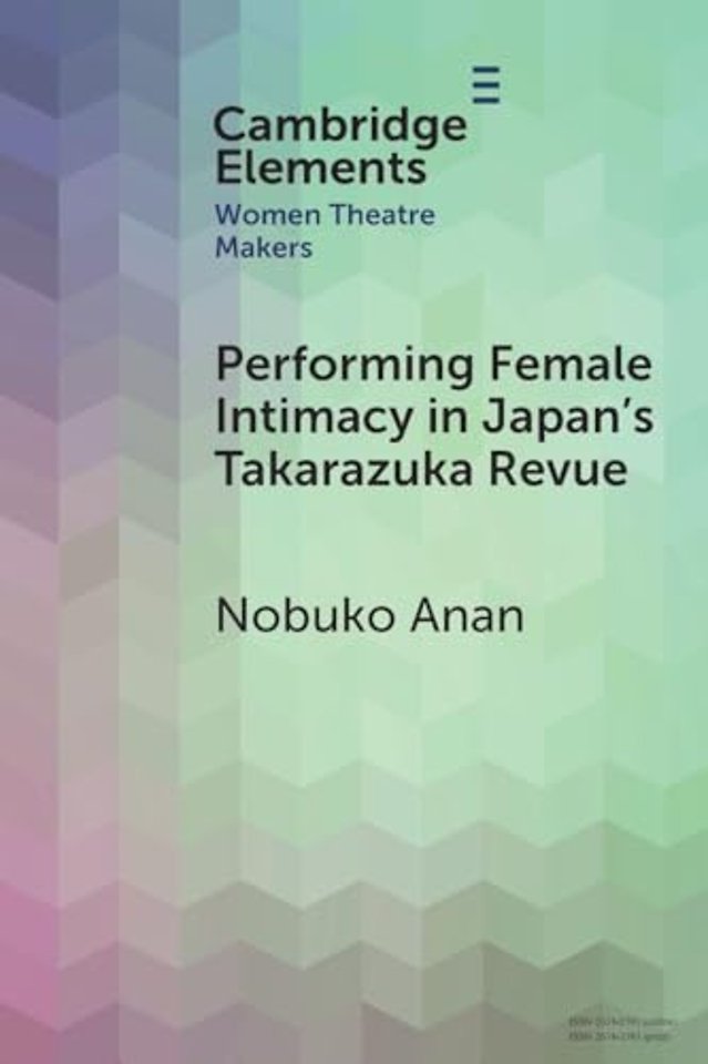 Performing Female Intimacy in Japan's Takarazuka Revue