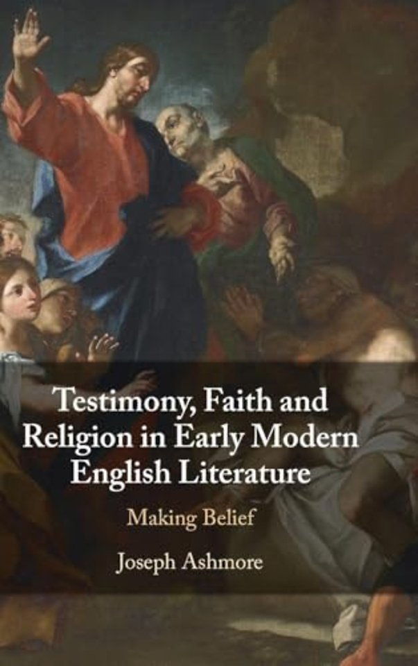 Testimony, Faith and Religion in Early Modern English Literature