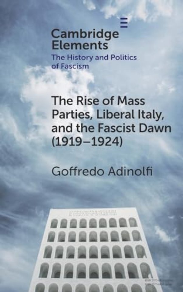 The Rise of Mass Parties, Liberal Italy, and the Fascist Dawn (1919–1924)