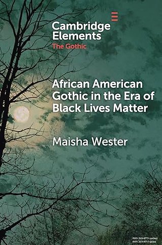 African American Gothic in the Era of Black Lives Matter