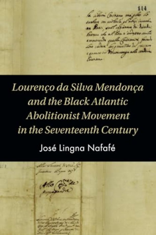 Lourenco da Silva Mendonca and the Black Atlantic Abolitionist Movement in the Seventeenth Century