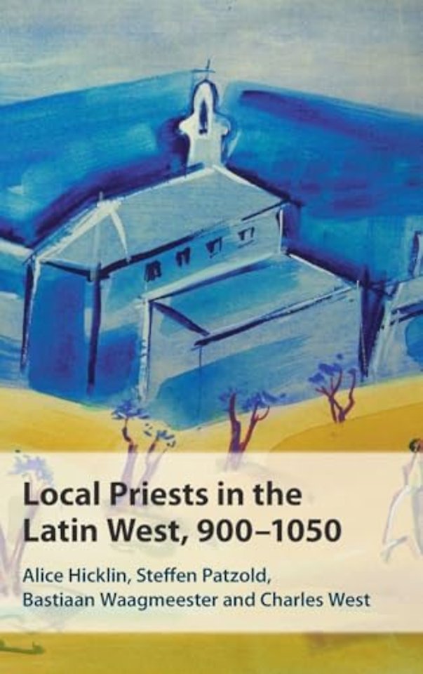 Local Priests in the Latin West, 900–1050