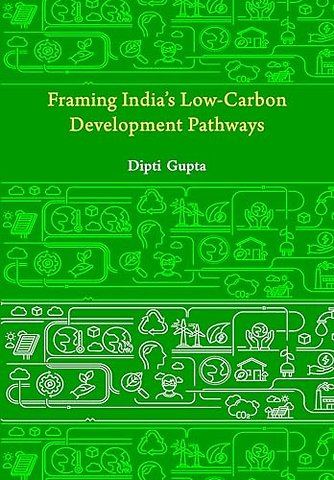 Framing India's Low Carbon Development Pathways