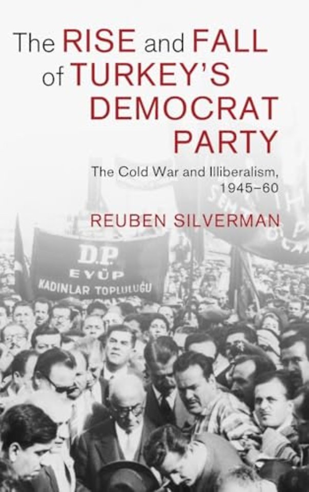 The Rise and Fall of Turkey's Democrat Party