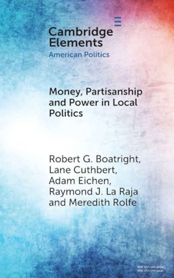 Money, Partisanship and Power in Local Politics