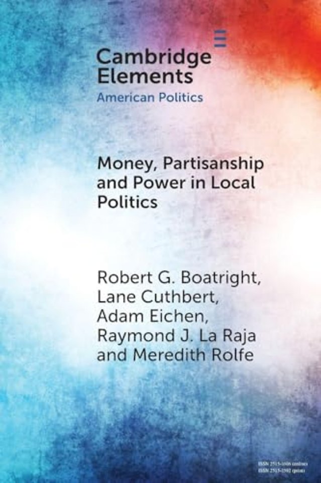 Money, Partisanship and Power in Local Politics