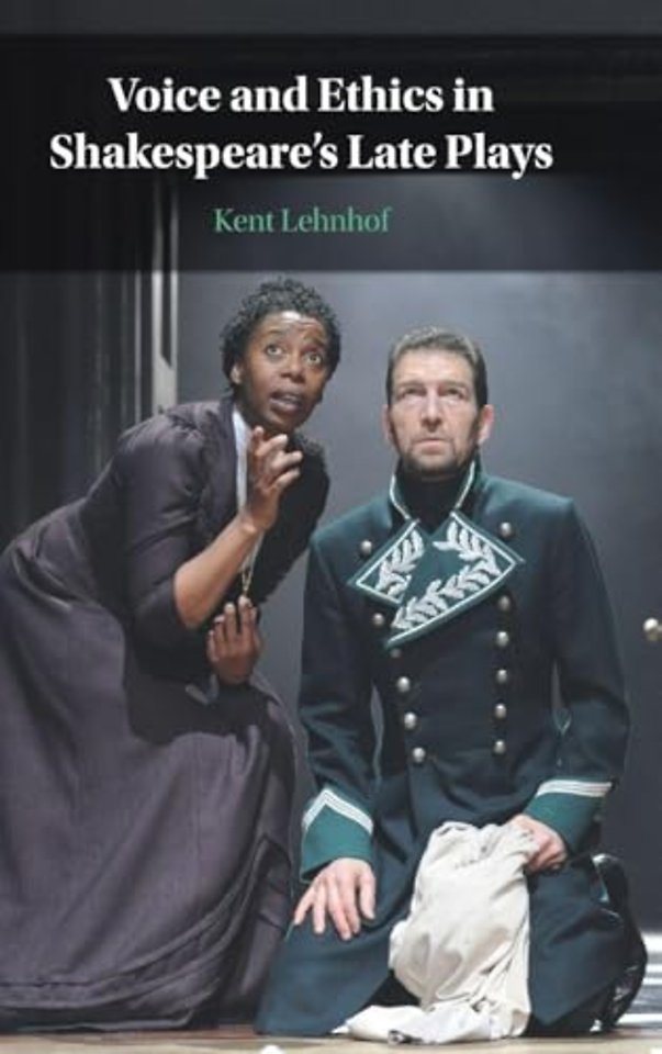 Voice and Ethics in Shakespeare's Late Plays
