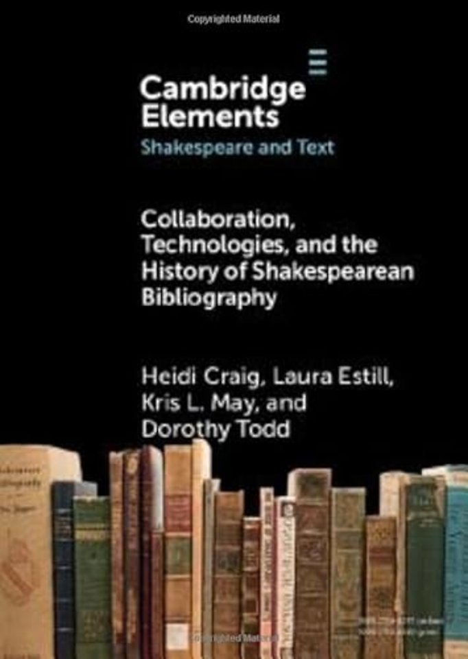 Collaboration, Technologies, and the History of Shakespearean Bibliography