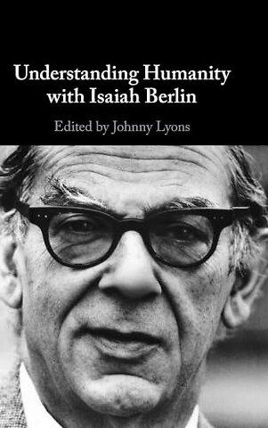 Understanding Humanity with Isaiah Berlin