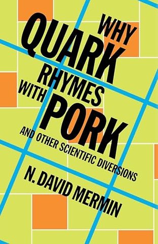 Why Quark Rhymes with Pork