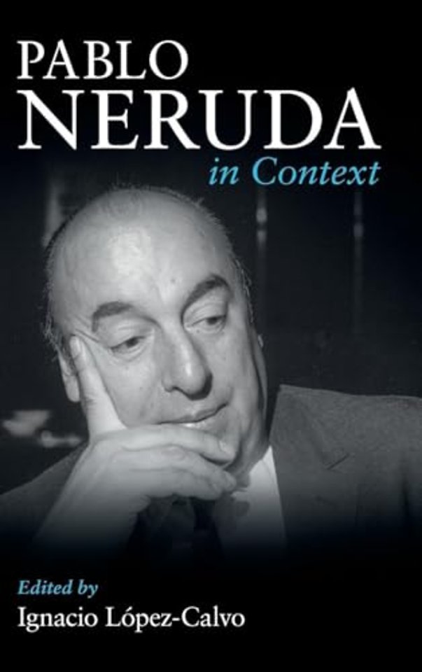 Pablo Neruda in Context
