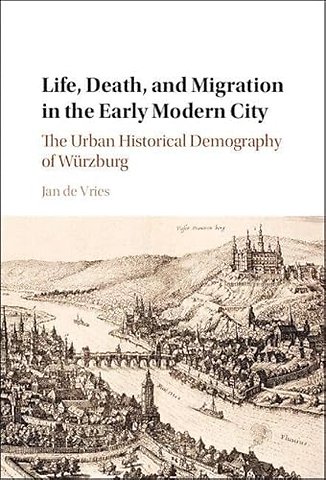 Life, Death, and Migration in the Early Modern City