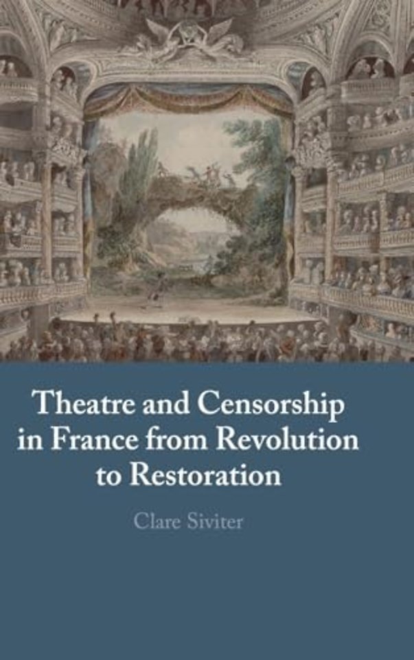 Theatre and Censorship in France from Revolution to Restoration