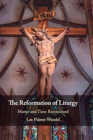 The Reformation of Liturgy