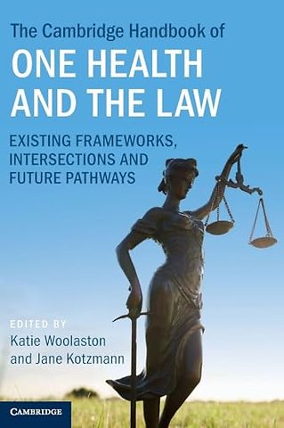 The Cambridge Handbook of One Health and the Law