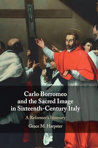 Carlo Borromeo and the Sacred Image in Sixteenth-Century Italy