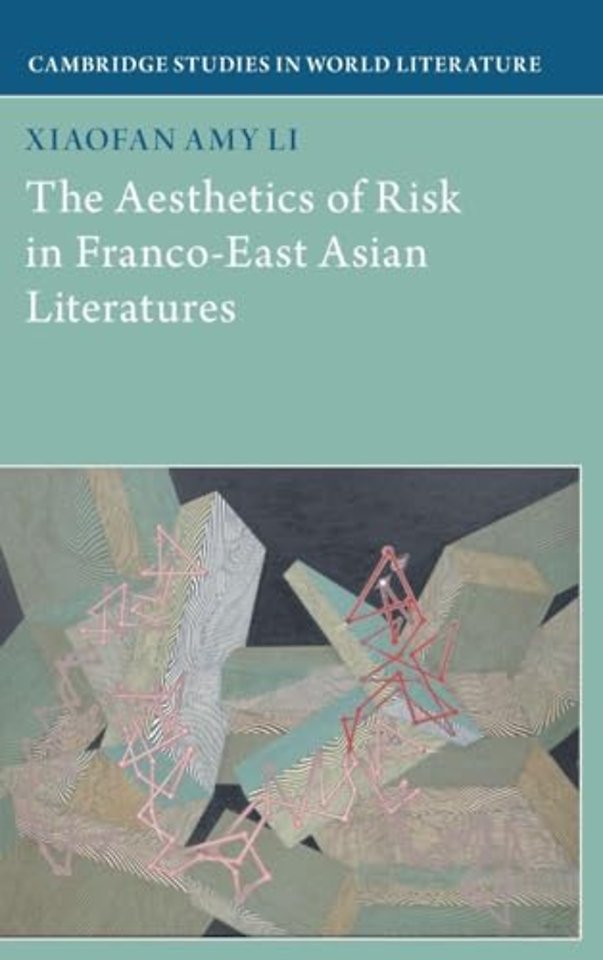 The Aesthetics of Risk in Franco-East Asian Literatures