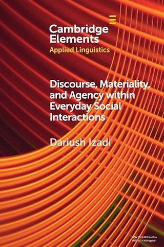Discourse, Materiality, and Agency within Everyday Social Interactions
