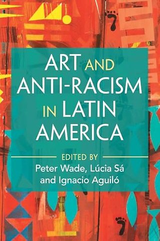 Art and Anti-Racism in Latin America