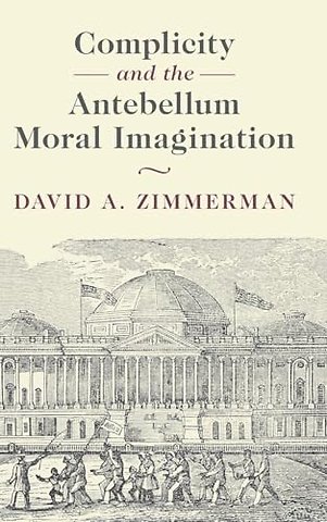 Complicity and the Antebellum Moral Imagination