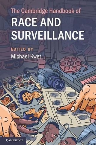 The Cambridge Handbook of Race and Surveillance