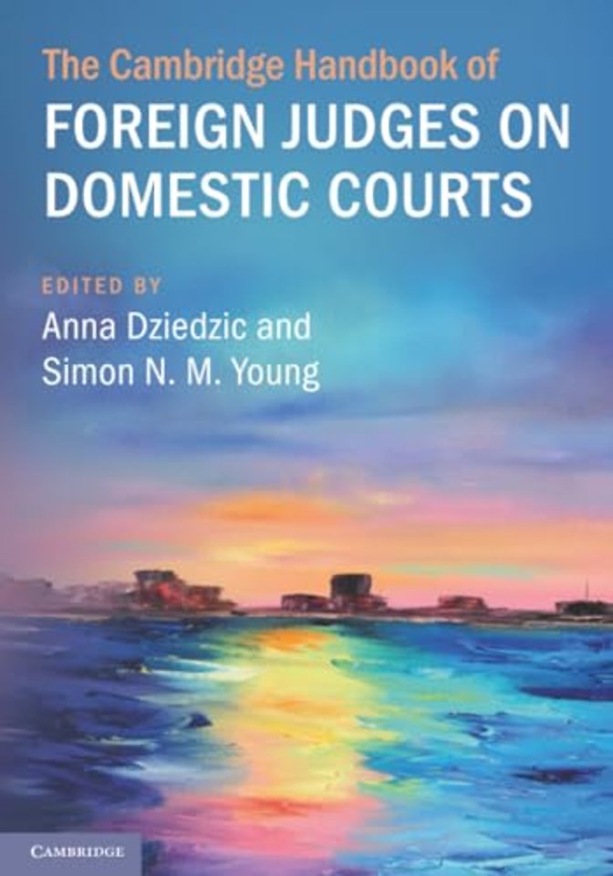 The Cambridge Handbook of Foreign Judges on Domestic Courts