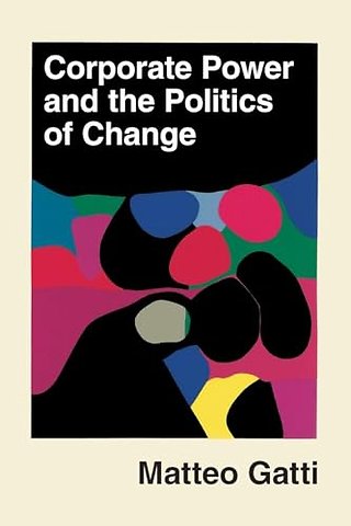 Corporate Power and the Politics of Change