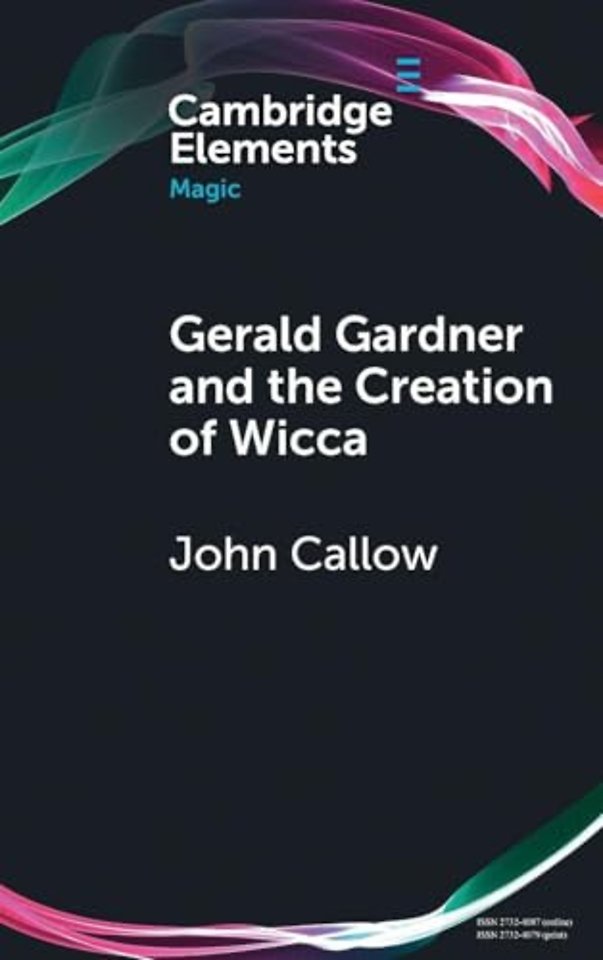 Gerald Gardner and the Creation of Wicca