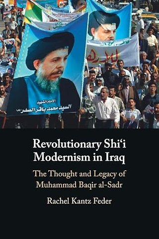 Revolutionary Shi'i Modernism in Iraq