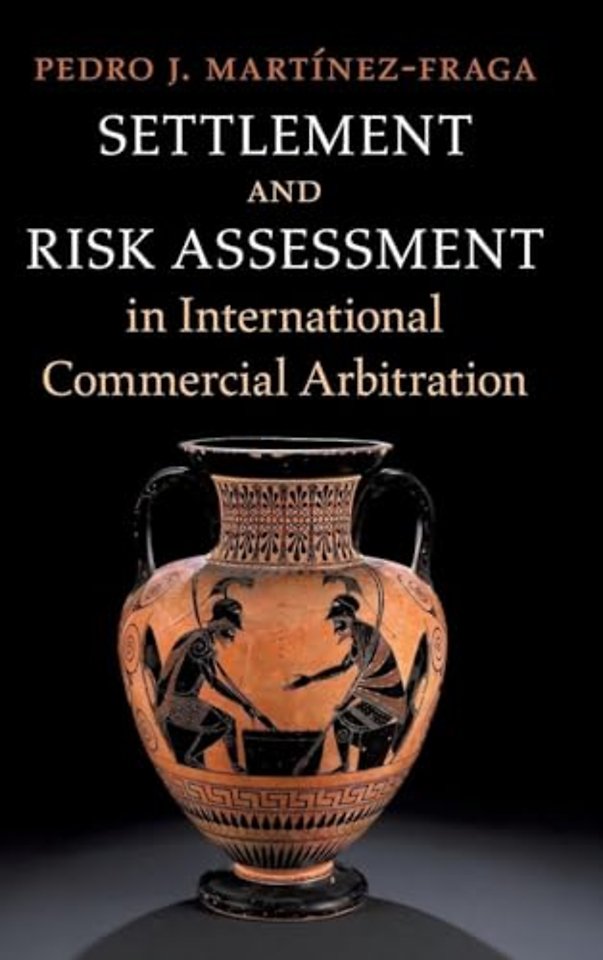 Settlement and Risk Assessment in International Commercial Arbitration