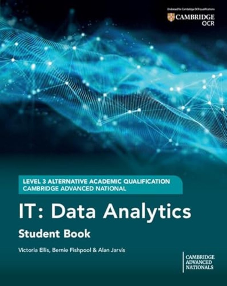 Cambridge Advanced National (AAQ) in IT: Data Analytics Student Book