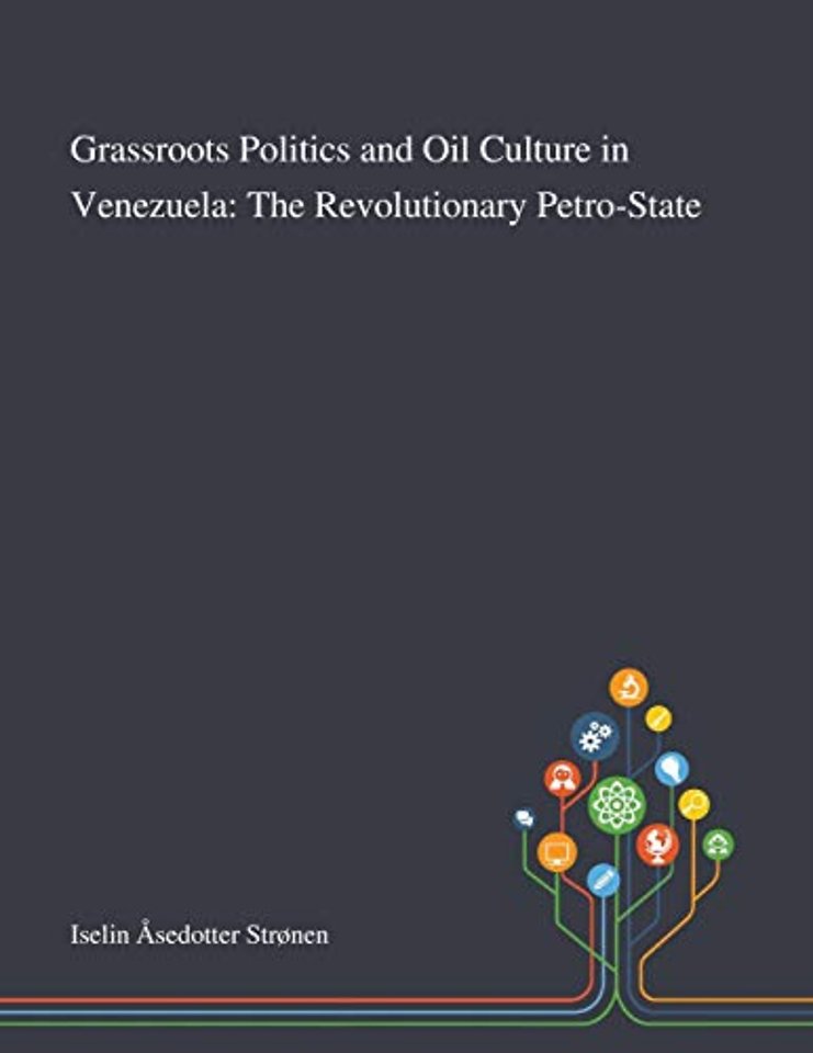 Grassroots Politics and Oil Culture in Venezuela