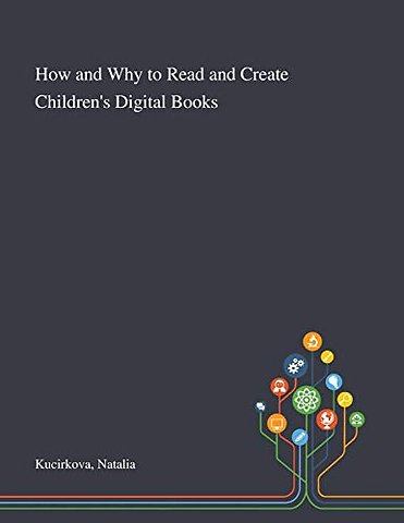 How and Why to Read and Create Children's Digital Books