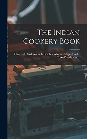 The Indian Cookery Book