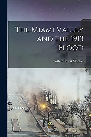 The Miami Valley and the 1913 Flood