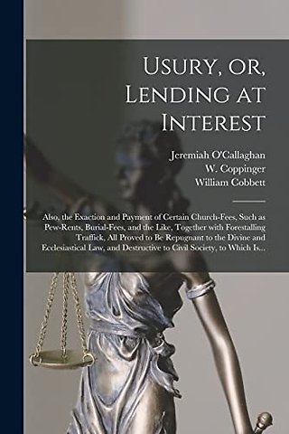 Usury, or, Lending at Interest