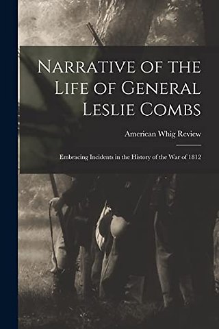 Narrative of the Life of General Leslie Combs