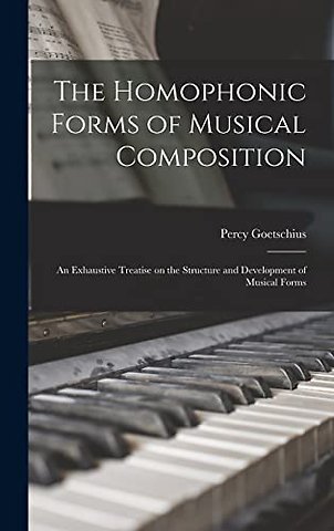 The Homophonic Forms of Musical Composition
