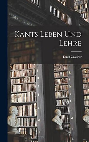 Kants Leben Und Lehre