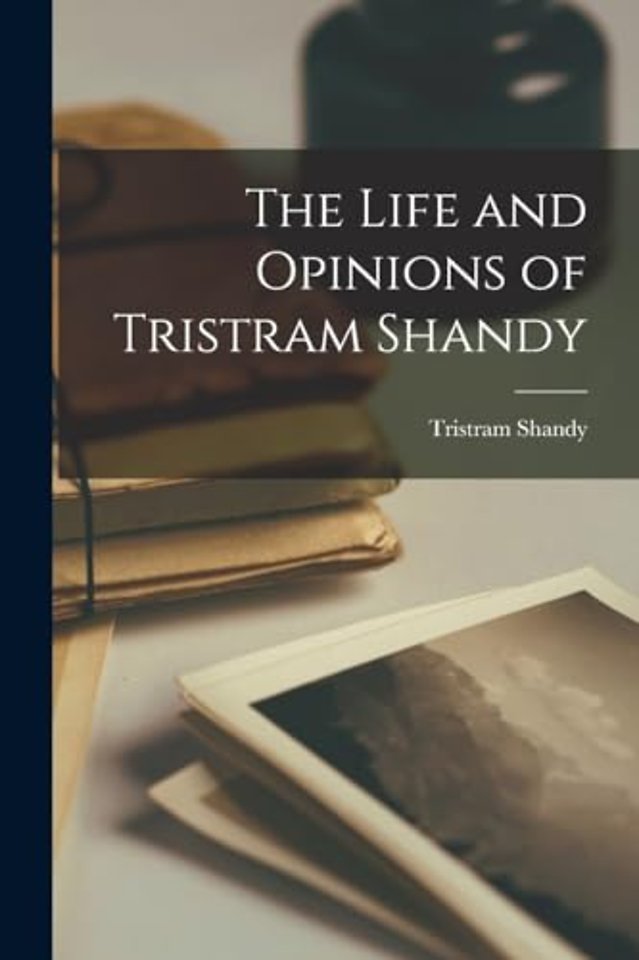 The Life and Opinions of Tristram Shandy