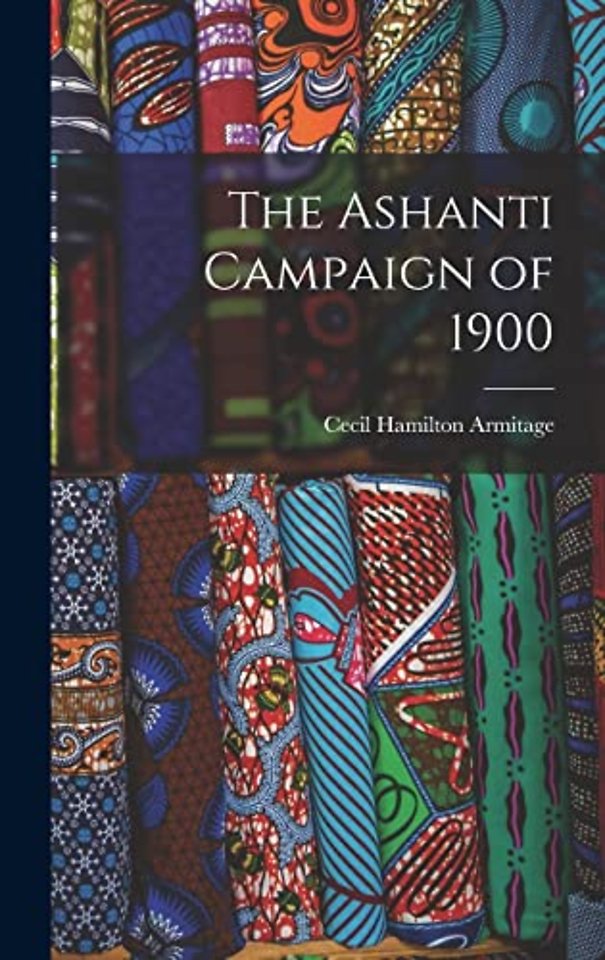 The Ashanti Campaign of 1900