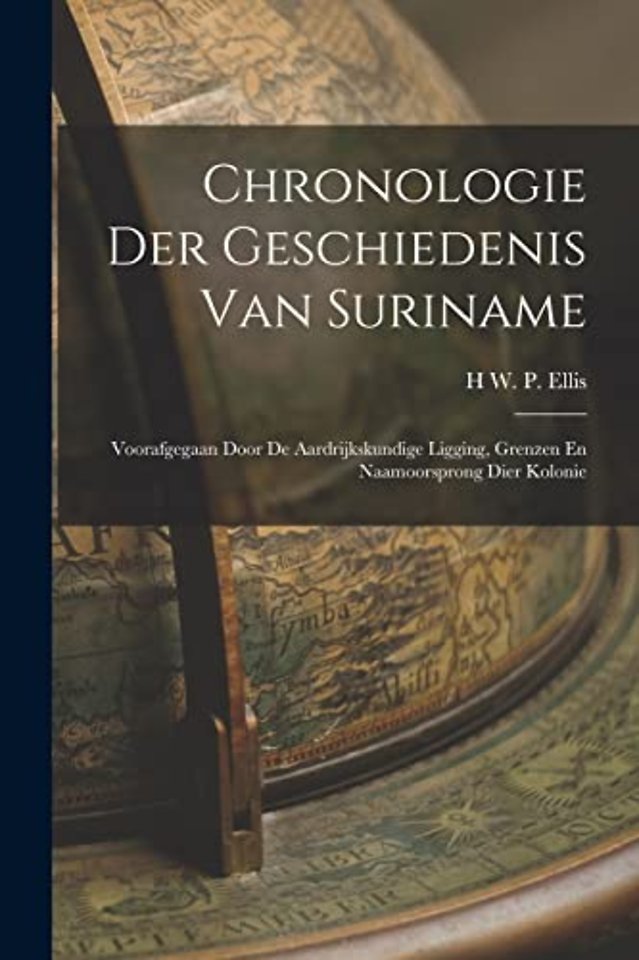 Chronologie Der Geschiedenis Van Suriname
