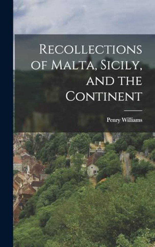 And the Continent Recollections of Malta, Sicily