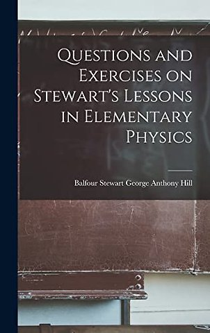 Questions and Exercises on Stewart's Lessons in Elementary Physics
