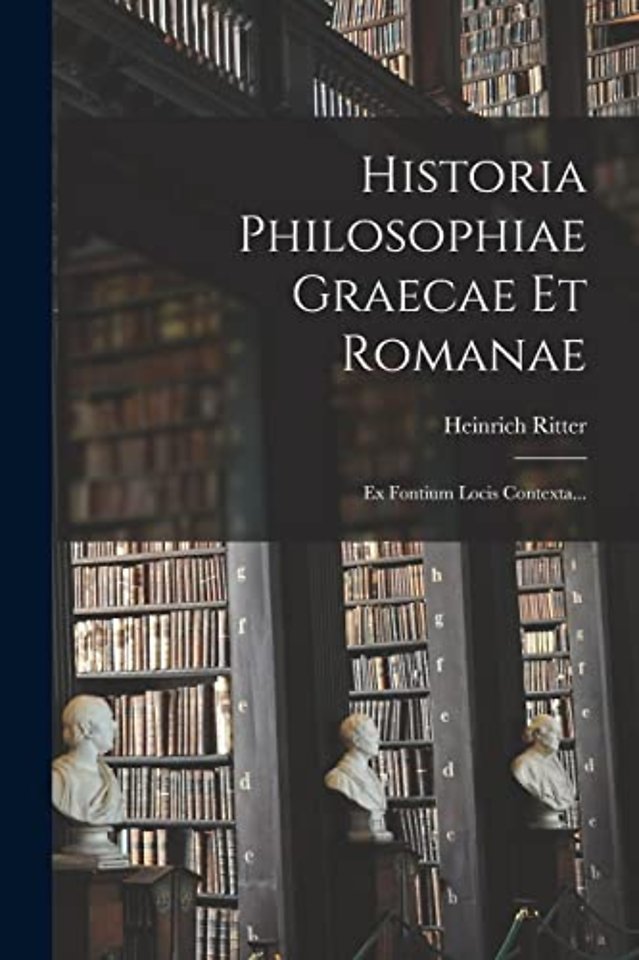 Historia Philosophiae Graecae Et Romanae
