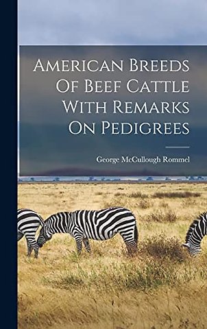 American Breeds Of Beef Cattle With Remarks On Pedigrees