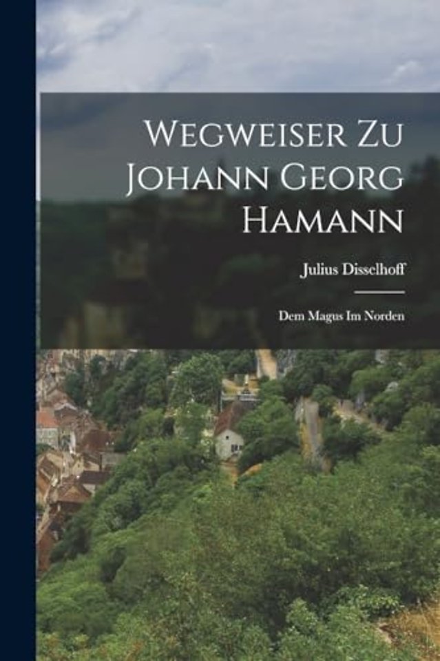 Wegweiser Zu Johann Georg Hamann